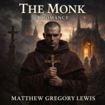 The Monk A Romance, Matthew Gregory Lewis