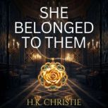 She Belonged to Them, H.K. Christie