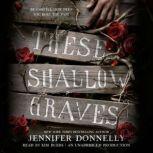 These Shallow Graves, Jennifer Donnelly