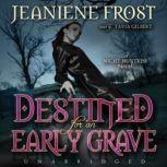 Destined for an Early Grave A Night Huntress Novel, Jeaniene Frost
