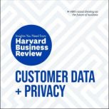 Customer Data and Privacy The Insights You Need from Harvard Business Review, Harvard Business Review