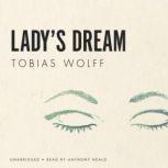 Ladys Dream, Tobias Wolff
