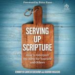 Serving Up Scripture, Jennifer Garcia Bashaw