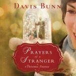 Prayers of a Stranger A Christmas Story, Davis Bunn