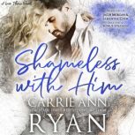 Shameless With Him, Carrie Ann Ryan