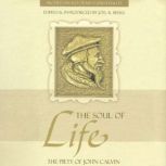 The Soul of Life, Joel R. Beeke
