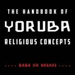 The Handbook of Yoruba Religious Conc..., Baba Ifa Karade