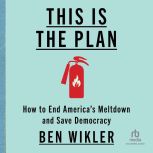 This Is the Plan, Ben Wikler