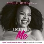 Positively Me, Nozibele Mayaba