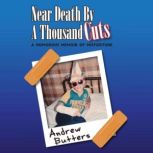 Near Death By A Thousand Cuts, Andrew Butters