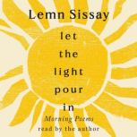 Let the Light Pour In, Lemn Sissay