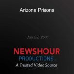 Arizona Prisons, PBS NewsHour