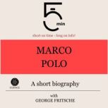 Marco Polo A short biography, 5 Minutes
