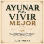 Ayunar Para Vivir Mejor, Jose Polar