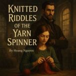 Knitted Riddles of the Yarn Spinner ..., Hoang Nguyen