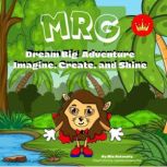 MRG Dream Big Adventure Imagine, Cre..., Kistemo