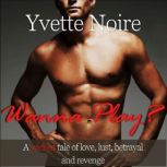 Wanna Play?, Yvette Noire