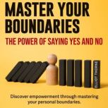 Master Your Boundaries The Power of ..., Elliot Thorne