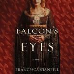 The Falcons Eyes, Francesca Stanfill