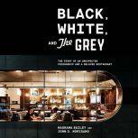 Black, White, and The Grey, Mashama Bailey