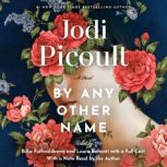 By Any Other Name, Jodi Picoult