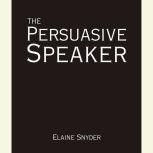 The Persuasive Speaker, Elayne Snyder