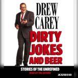 Dirty Jokes and Beer, Drew Carey
