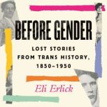 Before Gender, Eli Erlick