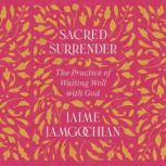 Sacred Surrender, Jaime Jamgochian