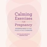Calming Exercises for Pregnancy, Josephine Atluri