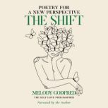 The Shift Poetry for a New Perspective, Melody Godfred
