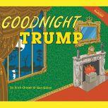 Goodnight Trump, Erich Origen