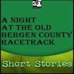 A Night at the Old Bergen County Race..., Gordon Grand