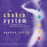 The Chakra System, Anodea Judith, PhD