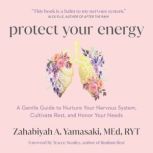 Protect Your Energy, Zahabiyah A. Yamasaki