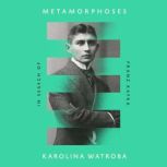 Metamorphoses, Karolina Watroba