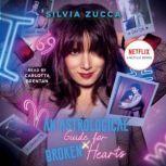 An Astrological Guide for Broken Hearts A Novel, Silvia Zucca
