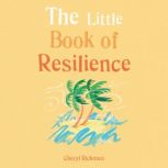 The Little Book of Resilience, Cheryl Rickman