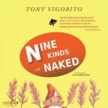 Nine Kinds of Naked, Tony Vigorito