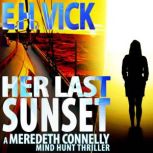Her Last Sunset, E.H. Vick