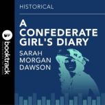 Confederate Girls Diary, Sarah Morgan Dawson