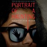 Portrait of a Haunting, Madison Tyler Nelson