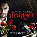 Once You Kiss a Stranger, Pat Herbert