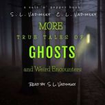 More True Tales of Ghosts and Weird E..., S. L. Vadimsky