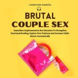 Brutal Couple Sex, CAROLINE GARCIA
