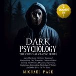 Dark Psychology The Original Classic ..., Michael Pace