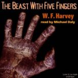 The Beast With Five Fingers, W.F. Harvey