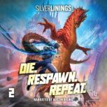 Die. Respawn. Repeat. 2, Silver Linings