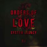 Orders of Love System Legacy, E J