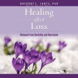 Healing After Loss, Gregory L. Jantz